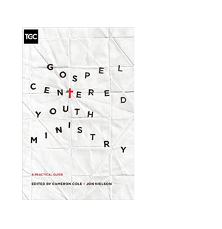 Gospel Centered Youth Ministry Book Cover